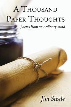 portada A Thousand Paper Thoughts: poems from an ordinary mind (en Inglés)