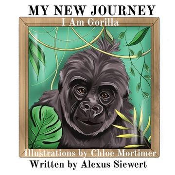 portada My New Journey: I Am Gorilla (en Inglés)