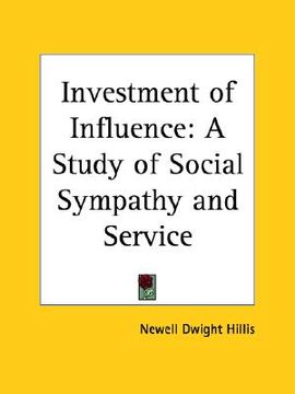 portada investment of influence: a study of social sympathy and service (en Inglés)