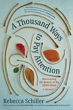 portada A Thousand Ways to pay Attention: Discovering the Beauty of my Adhd Mind―A Memoir (en Inglés)