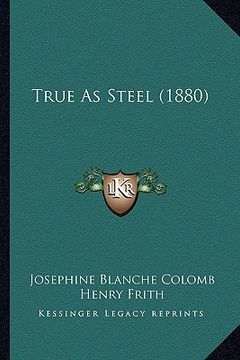 portada true as steel (1880) (en Inglés)