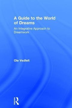 portada A Guide to the World of Dreams: An Integrative Approach to Dreamwork (in English)