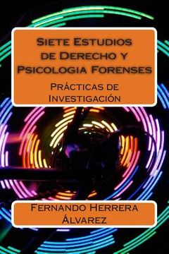 portada Siete Estudios de Derecho y Psicologia Forenses: Prácticas de Investigación
