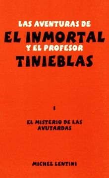 portada Las aventuras de el Inmortal y el Profesor Tinieblas : el misterio de las avutardas (in Spanish)