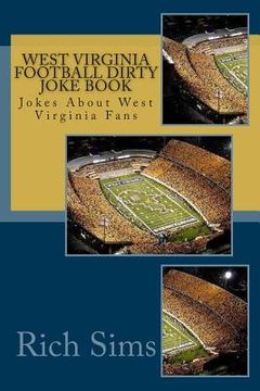 portada West Virginia Football Dirty Joke Book: Jokes About West Virginia Fans (in English)