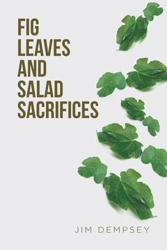 portada Fig Leaves and Salad Sacrifices (in English)