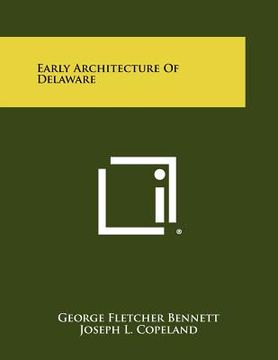 portada early architecture of delaware (en Inglés)