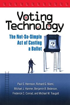 portada Voting Technology: The Not-So-Simple act of Casting a Ballot (in English)