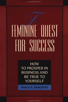 portada The Feminine Quest for Success: How to Prosper in Business and Be True to Yourself (in English)