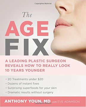 portada The Age Fix: A Leading Plastic Surgeon Reveals How to Really Look 10 Years Younger