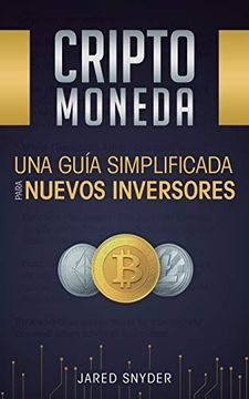 portada Criptomoneda: Una Guía Simplificada Para Nuevos Inversores (in Spanish)