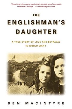 portada The Englishman's Daughter: A True Story of Love and Betrayal in World war i (en Inglés)