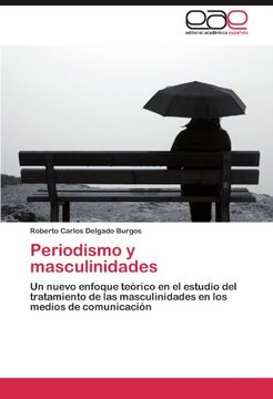 portada Periodismo y Masculinidades: Un Nuevo Enfoque Teórico en el Estudio del Tratamiento de las Masculinidades en los Medios de Comunicación (in Spanish)