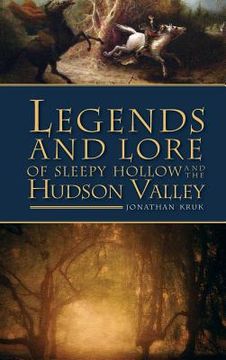 portada Legends and Lore of Sleepy Hollow and the Hudson Valley (en Inglés)