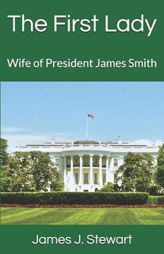 portada The First Lady: Wife of President James Smith
