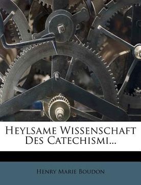 portada Heylsame Wissenschaft Des Catechismi. (en Alemán)