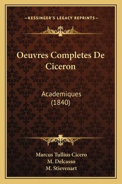 portada Oeuvres Completes De Ciceron: Academiques (1840) (en Francés)