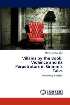 portada villains by the book: violence and its perpetrators in grimm's tales (en Inglés)