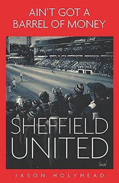 portada Ain't Got a Barrel of Money: Sheffield United (en Inglés)