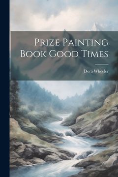 portada Prize Painting Book Good Times (en Inglés)