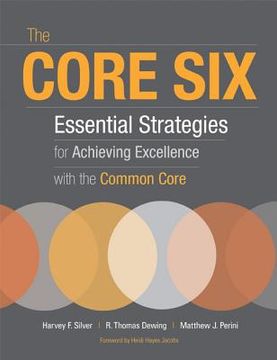 portada the core six: essential strategies for achieving excellence with the common core (en Inglés)