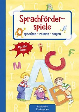 portada Sprachförderspiele: Sprechen - Reimen - Singen mit Allen Sinnen (Die Praxisreihe für Kindergarten und Kita) (en Alemán)