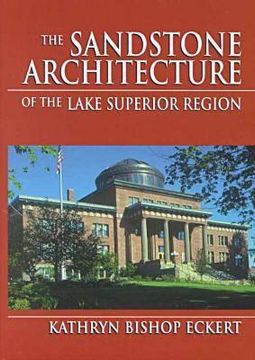 portada the sandstone architecture of the lake superior region (in English)