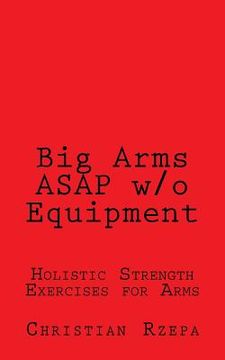 portada Big Arms ASAP w/o Equipment (en Inglés)