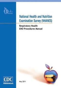 portada National Health and Nutrition Examination Survey (NHANES): Respiratory Health ENO Procedures Manual (en Inglés)