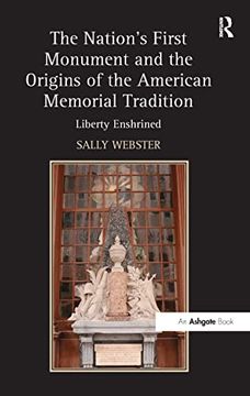 portada The Nation's First Monument and the Origins of the American Memorial Tradition: Liberty Enshrined
