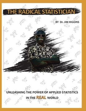 portada The Radical Statistician: Unleashing the power of applied statistics in the real world (en Inglés)