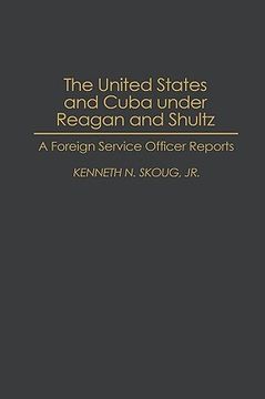 portada united states and cuba under reagan and shultz: a foreign service officer reports