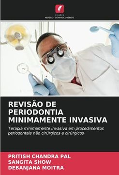 portada Revisão de Periodontia Minimamente Invasiva: Terapia Minimamente Invasiva em Procedimentos Periodontais não Cirúrgicos e Cirúrgicos (en Portugués)