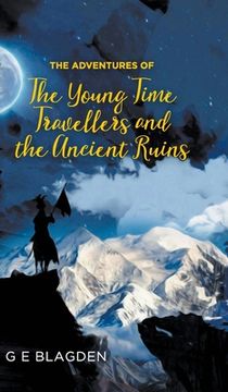 portada The Adventures of the Young Time Travellers and the Ancient Ruins (en Inglés)