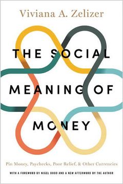 portada The Social Meaning of Money: Pin Money, Paychecks, Poor Relief, and Other Currencies (in English)