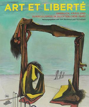 portada Art et Liberté: Rupture, war and Surrealism in Egypt (1938-1948) German Edition (en Francés)