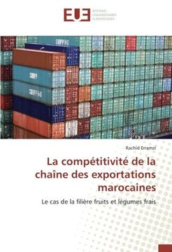 portada La compétitivité de la chaîne des exportations marocaines: Le cas de la filière fruits et légumes frais