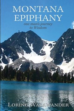 portada Montana Epiphany: One Man's Journey to Wisdom (en Inglés)