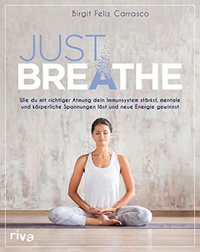 portada Just Breathe: Wie du mit Richtiger Atmung Dein Immunsystem Stärkst, Mentale und Körperliche Spannungen Löst und Neue Energie Gewinnst (in German)