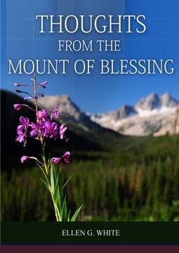 portada Thoughts From the Mount of Blessing Original BIG Print Edition: (Thoughts From the Mount of Blessing for Adventist Home, for Country living people, a (en Inglés)