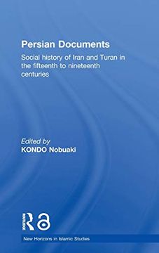 portada Persian Documents: Social History of Iran and Turan in the 15Th-19Th Centuries (New Horizons in Islamic Studies) (en Inglés)