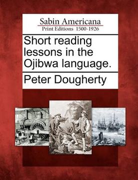 portada short reading lessons in the ojibwa language. (en Inglés)