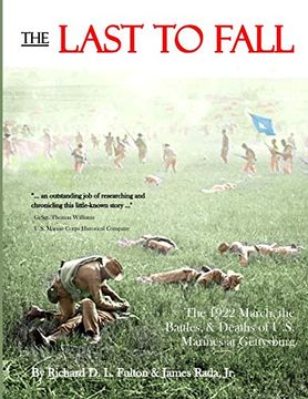 portada The Last to Fall: The 1922 March, Battles, & Deaths of U. S. Marines at Gettysburg (en Inglés)