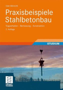 portada Praxisbeispiele Stahlbetonbau: Tragverhalten - Bemessung - Konstruktion (en Alemán)