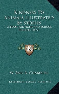 portada kindness to animals illustrated by stories: a book for home and school reading (1877) (in English)
