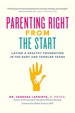 portada Parenting Right From the Start: Laying a Healthy Foundation in the Baby and Toddler Years 