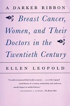 portada A Darker Ribbon: A Twentieth-Century Story of Breast Cancer, Women, and Their Doctors (en Inglés)