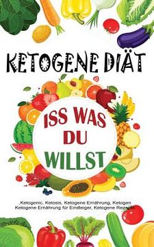 portada Ketogene Diät: ISS Was Du Willst (in German)