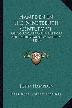 portada hampden in the nineteenth century v1: or colloquies on the errors and improvement of society (1834) (in English)
