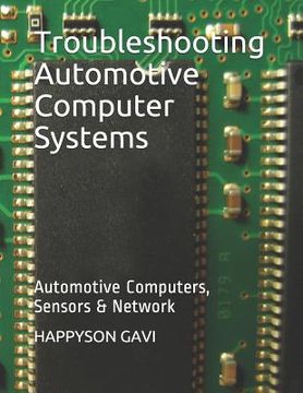 portada Troubleshooting Automotive Computer Systems: Automotive Computers, Sensors & Network (en Inglés)